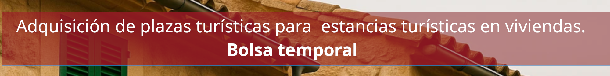 Adquisición de plazas turísticas para estancias turísticas en viviendas. Bolsa temporal
